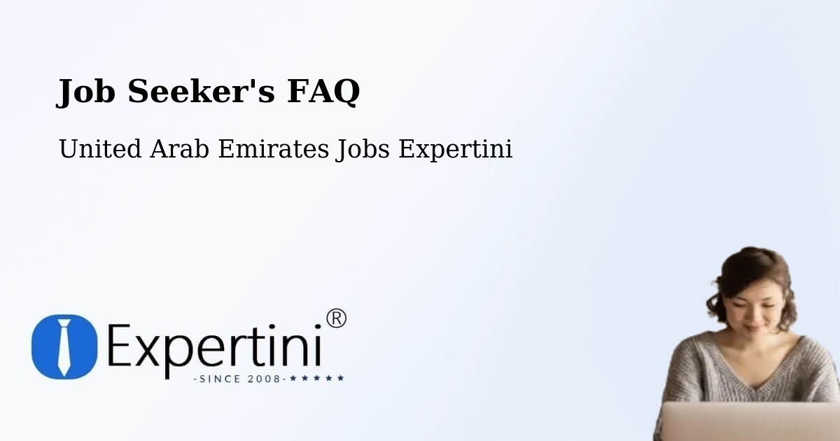 Job Seeker FAQ – Al Dhafra - United Arab Emirates Jobs Expertini